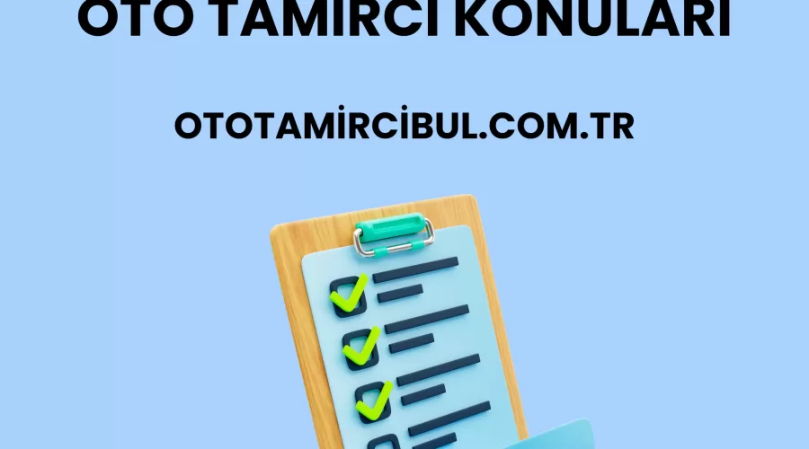 Ülkemizde En Çok Şikayet Edilen Oto Tamirci Konuları