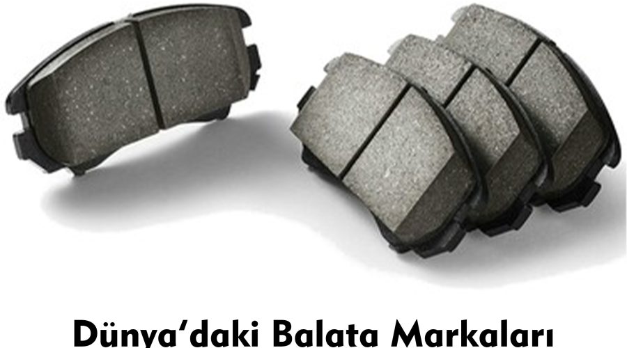 Dünya’daki Balata Markaları