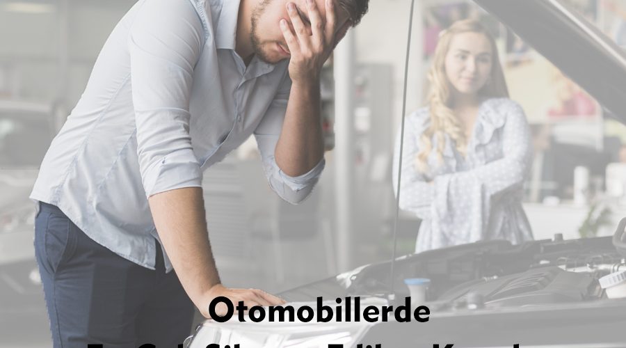 Otomobillerde En Çok Şikayet Edilen Konular