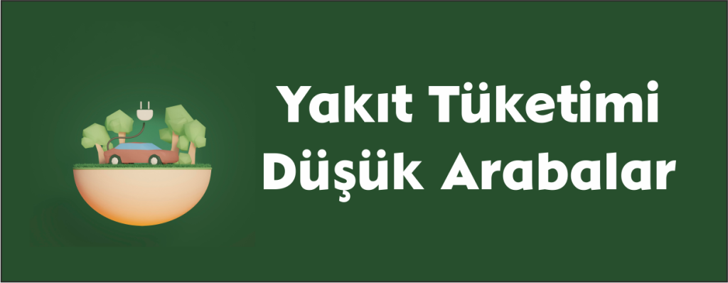 Yakit Tuketimi Dusuk Arabalar