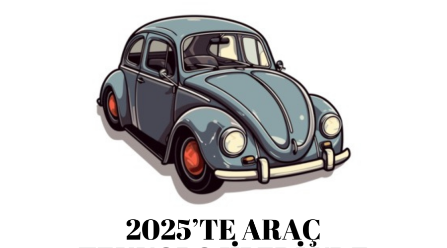 2025’te Araç Teknolojilerinde Beklenen Yenilikler